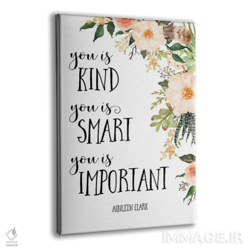 تابلو دکوراتیو تو مهربانی، باهوشی و مهم هستی اثر ادن پرینتیبلز - نمای پرسپکتیو محصول