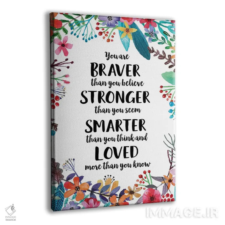 تابلو دکوراتیو تو شجاع تر از آنی هستی که فکر می کنی اثر ادن پرینتیبلز - نمای پرسپکتیو محصول