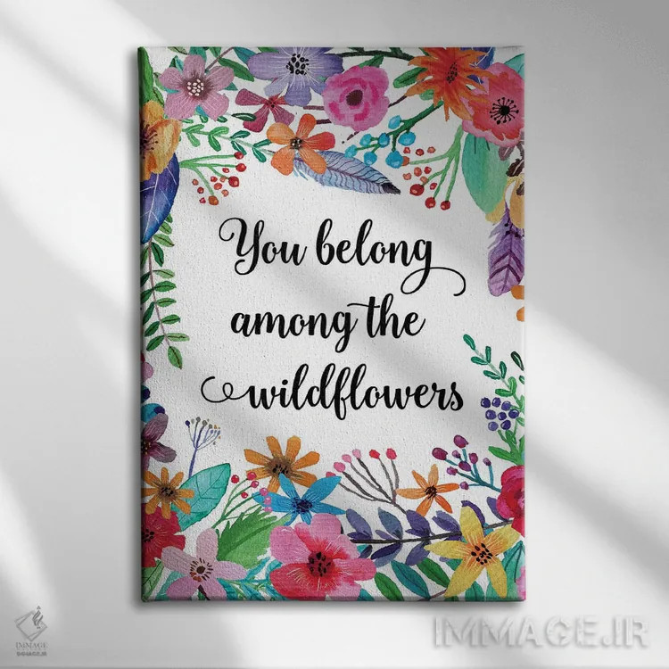 تابلو دکوراتیو تو متعلق به میان گل های وحشی هستی اثر ادن پرینتیبلز - نمای روبهرو روی دیوار
