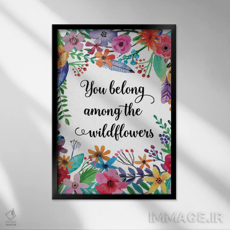 تابلو دکوراتیو تو متعلق به میان گل های وحشی هستی اثر ادن پرینتیبلز - نمای قابدار مشکی