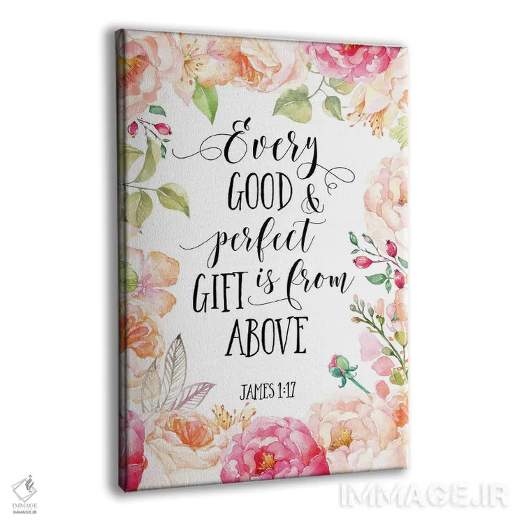 تابلو دکوراتیو هر عطای نیک و کامل از بالاست، یعقوب ۱:۱۷ اثر ادن پرینتیبلز - نمای پرسپکتیو محصول