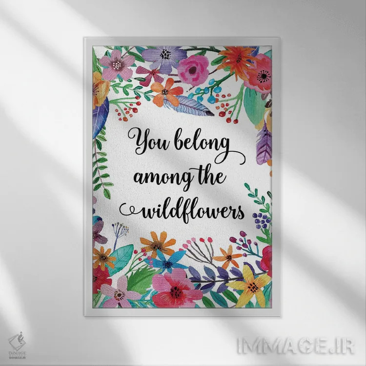 تابلو دکوراتیو تو متعلق به میان گل های وحشی هستی اثر ادن پرینتیبلز - نمای قابدار سفید