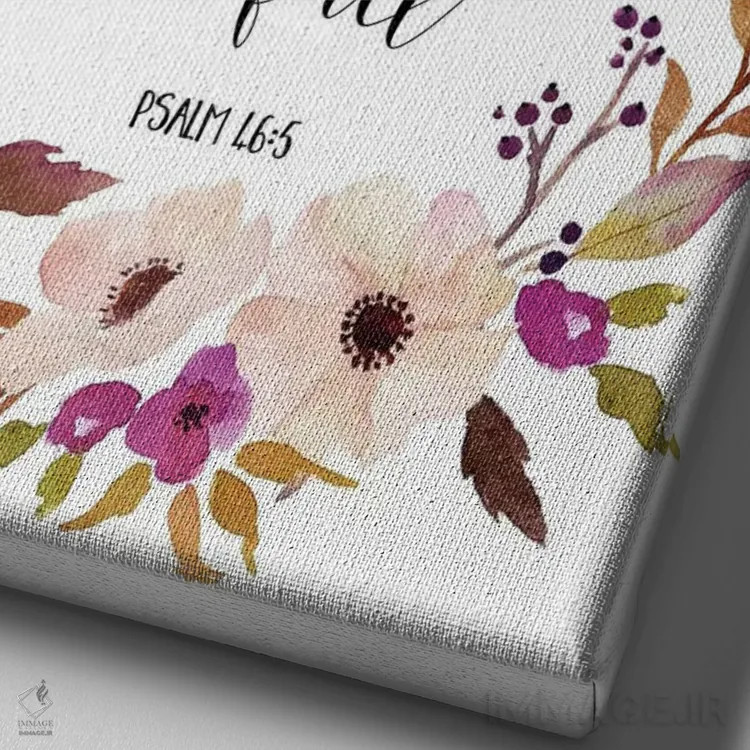 تابلو دکوراتیو خدا در وجود اوست، او نخواهد افتاد، مزامیر ۴۶:۵ اثر ادن پرینتیبلز - نمای نزدیک بافت بوم