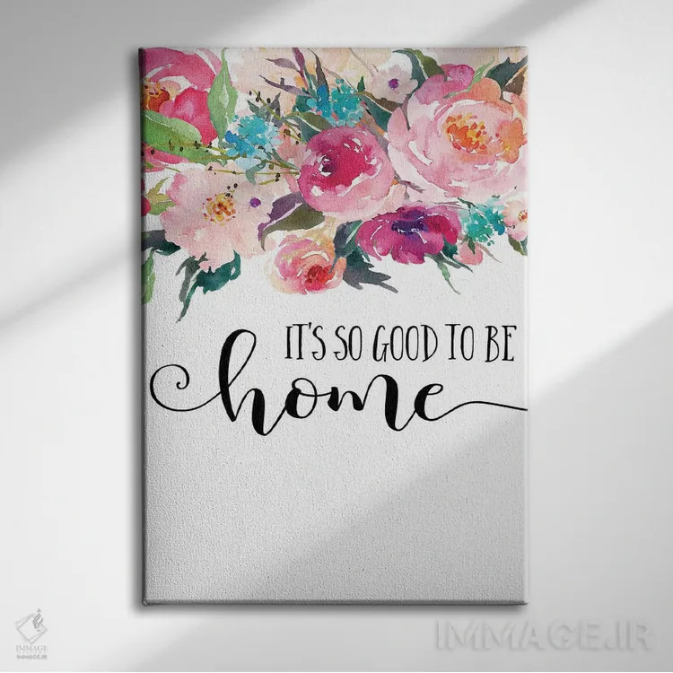 تابلو دکوراتیو چه خوب است که در خانه ام اثر ادن پرینتیبلز - نمای روبهرو روی دیوار