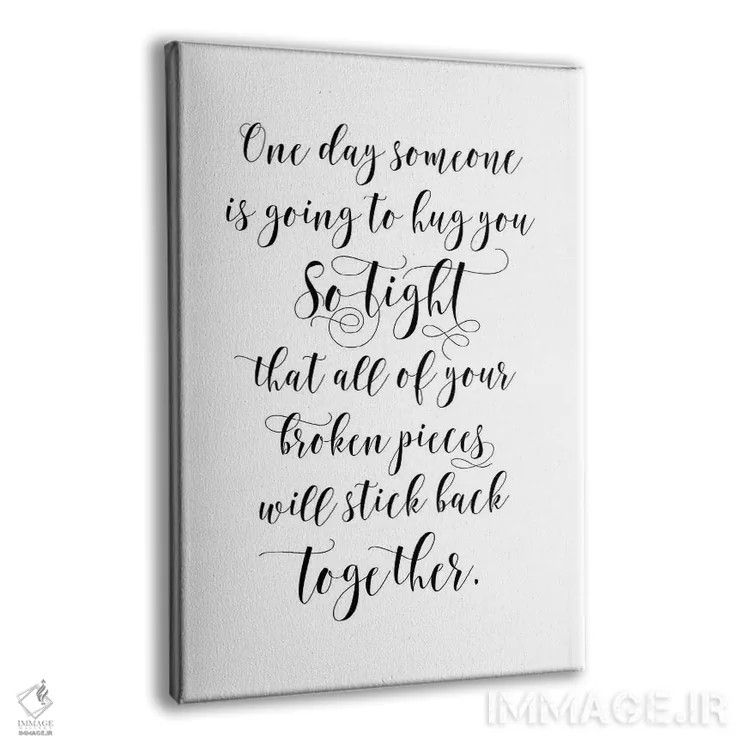 تابلو دکوراتیو روزی کسی آنقدر محکم تو را در آغوش می گیرد که تکه هایت دوب… اثر ادن پرینتیبلز - نمای پرسپکتیو محصول