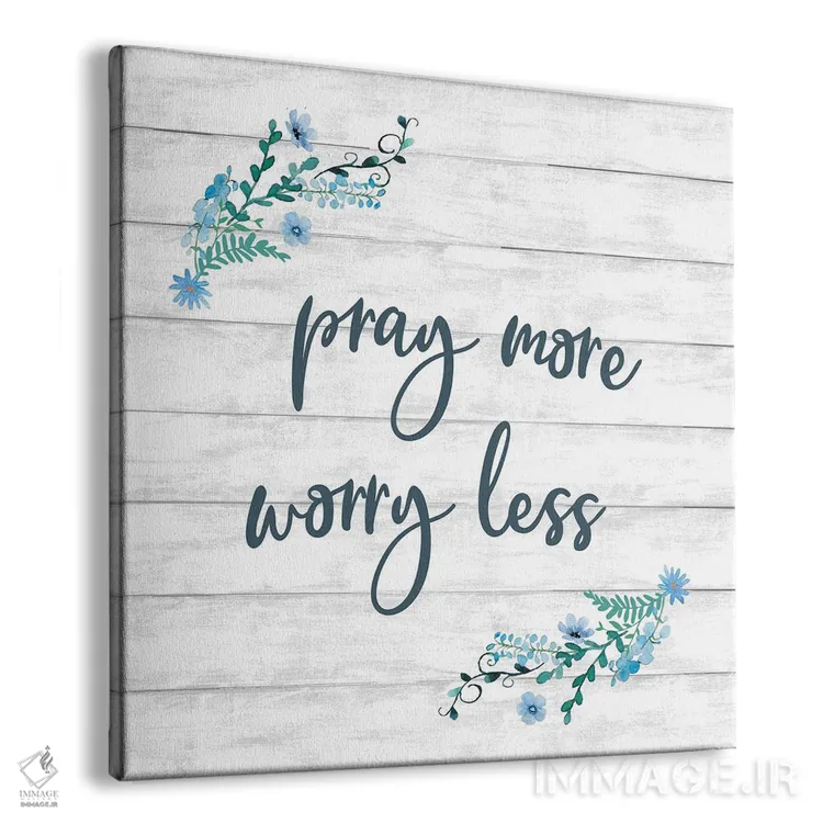 تابلو دکوراتیو بیشتر دعا کن کمتر نگران باش اثر کنراد ناتسن - نمای پرسپکتیو محصول