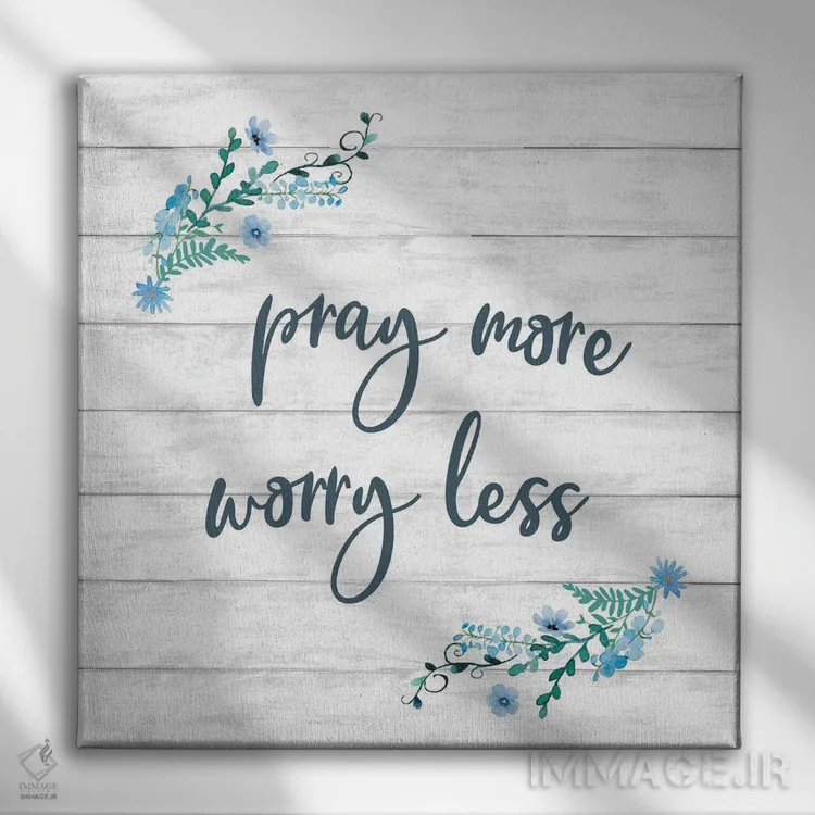 تابلو دکوراتیو بیشتر دعا کن کمتر نگران باش اثر کنراد ناتسن - نمای روبهرو روی دیوار