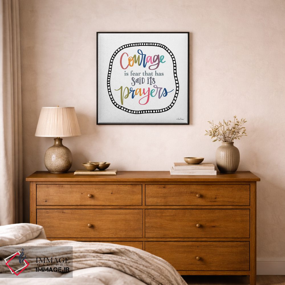تابلو دکوراتیو شجاعت همان ترس است اثر لیزا لارسون - D1B