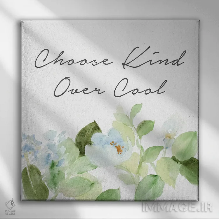 تابلو دکوراتیو "مهربانی را بر جذابیت انتخاب کن" اثر لینی لورث - نمای روبهرو روی دیوار