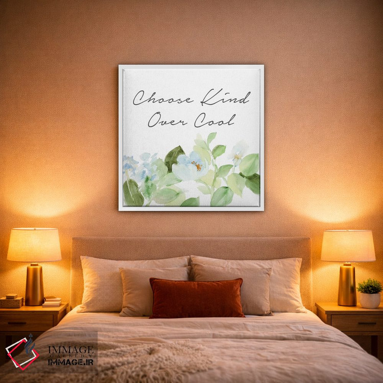 تابلو دکوراتیو "مهربانی را بر جذابیت انتخاب کن" اثر لینی لورث - D1W