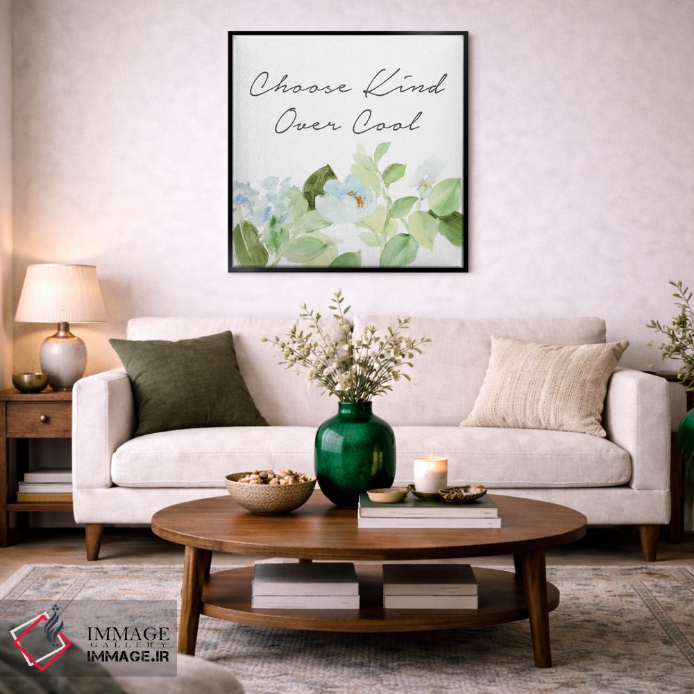 تابلو دکوراتیو "مهربانی را بر جذابیت انتخاب کن" اثر لینی لورث - D3B