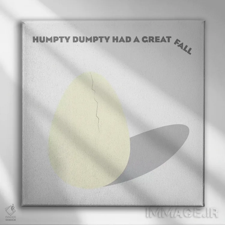 تابلو دکوراتیو همپتی دامپتی سقوط بزرگی داشت اثر فایو بای فایو کالکتیو - نمای روبهرو روی دیوار