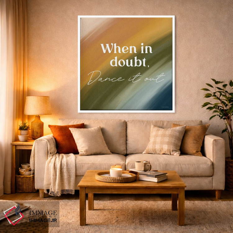 تابلو دکوراتیو Dance It Out,هر وقت شک داشتی، برقص! اثر لیدی لوئیز دیزاینز - D3W