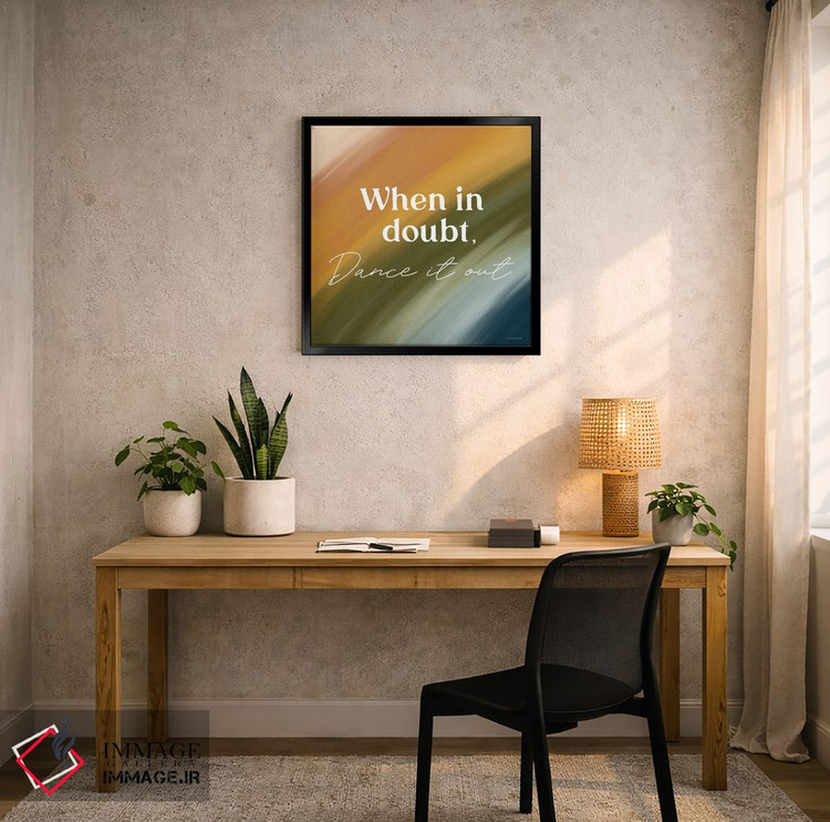تابلو دکوراتیو Dance It Out,هر وقت شک داشتی، برقص! اثر لیدی لوئیز دیزاینز - D5B
