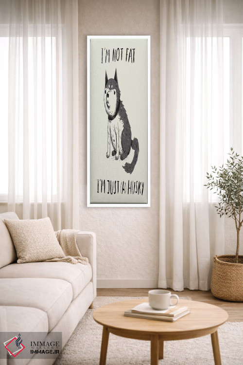 تابلو دکوراتیو چاق نیستم، فقط هاسکی ام اثر لوئیس روسکوش - D4W