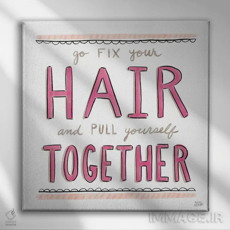 تابلو دکوراتیو موهایت را درست کن اثر ملیسا آورینوس - نمای روبهرو روی دیوار