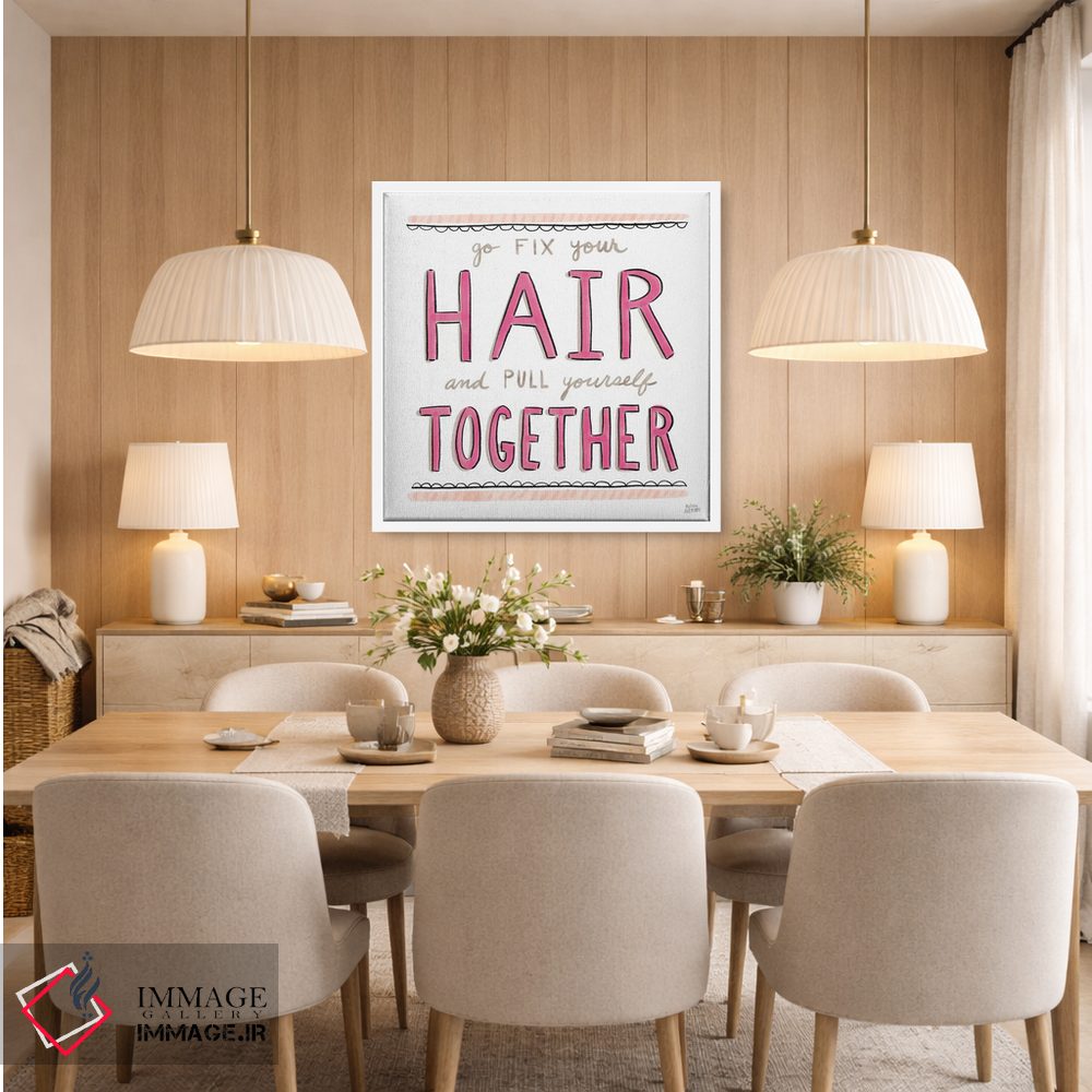 تابلو دکوراتیو موهایت را درست کن اثر ملیسا آورینوس - D3W