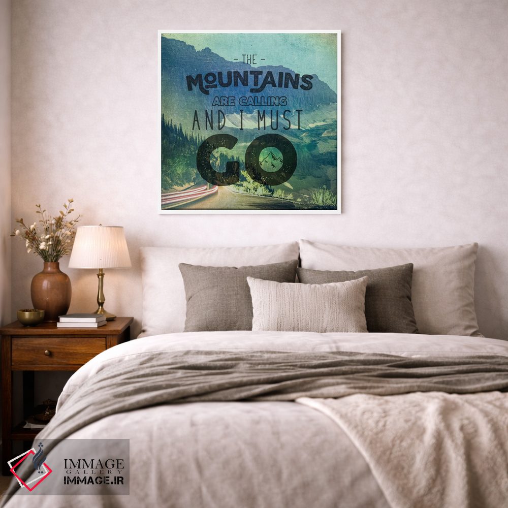 تابلو دکوراتیو کوه ها مرا فرا می خوانند و باید بروم اثر نیچر مجیک - D1W