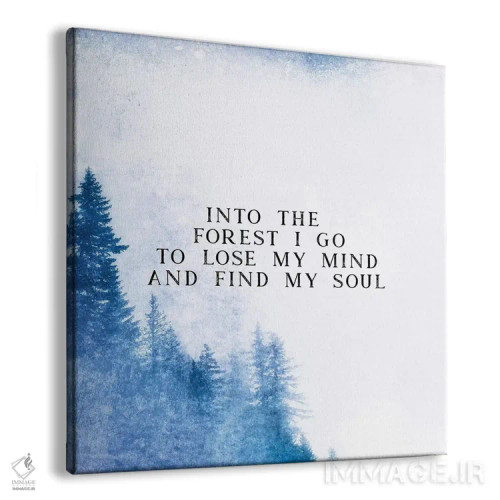 تابلو دکوراتیو به دل جنگل می روم تا ذهنم را گم کنم و روحم را بیابم اثر نیچر مجیک - نمای پرسپکتیو محصول