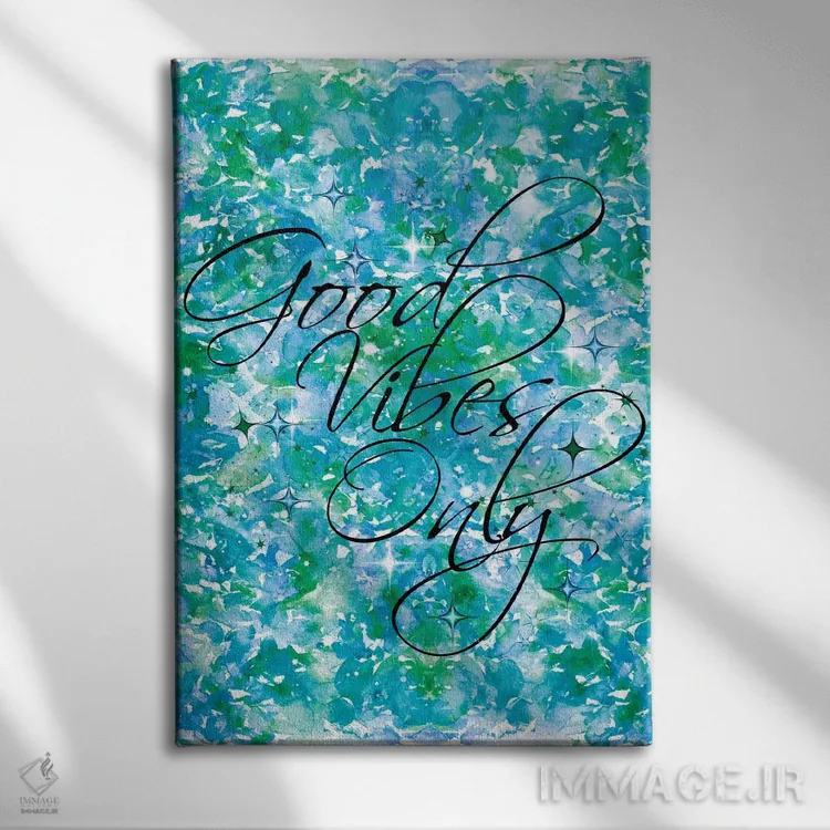 تابلو دکوراتیو فقط انرژی مثبت اثر جولیا دی سانو - نمای روبهرو روی دیوار