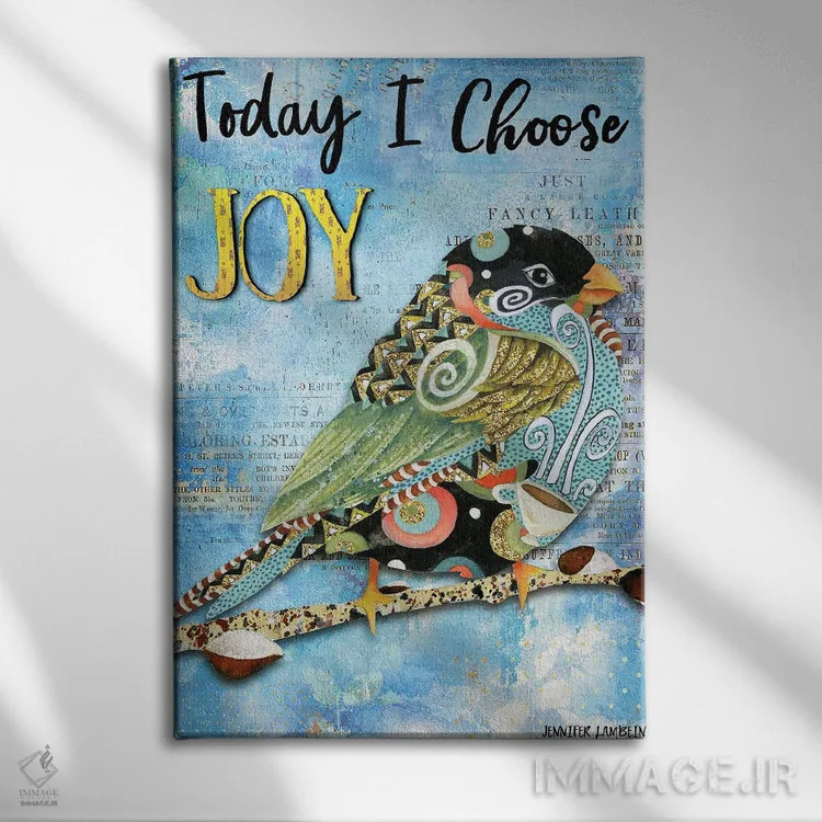 تابلو دکوراتیو امروز شادی را انتخاب می کنم اثر جنیفر لمباین - نمای روبهرو روی دیوار