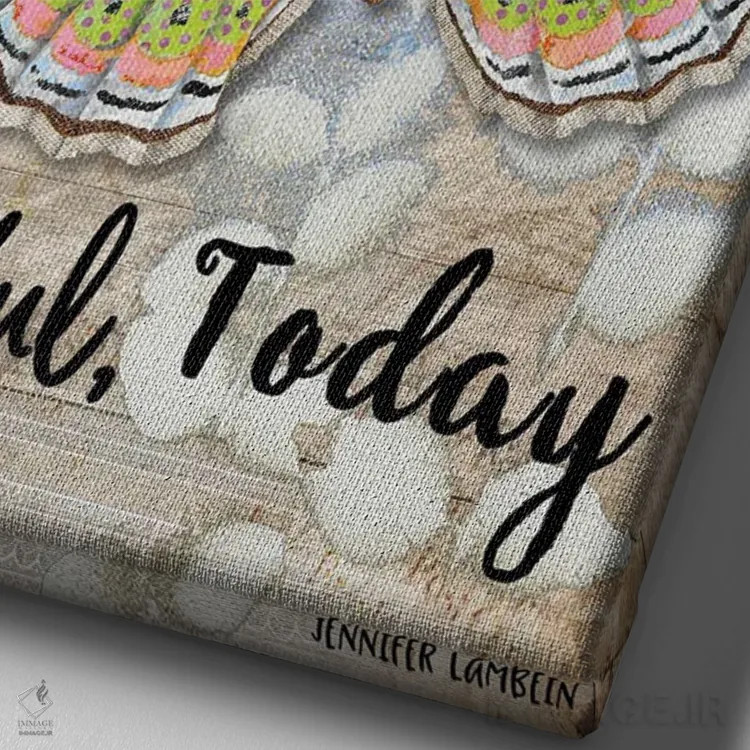 تابلو دکوراتیو امیدوارم امروز حس زیبایی داشته باشی اثر جنیفر لمباین - نمای نزدیک بافت بوم