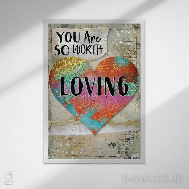 تابلو دکوراتیو تو ارزش دوست داشته شدن را داری اثر جنیفر لمباین - نمای قابدار سفید