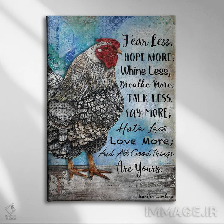 تابلو دکوراتیو کمتر بترس و بیشتر امید داشته باش مرغ اثر جنیفر لمباین - نمای روبهرو روی دیوار
