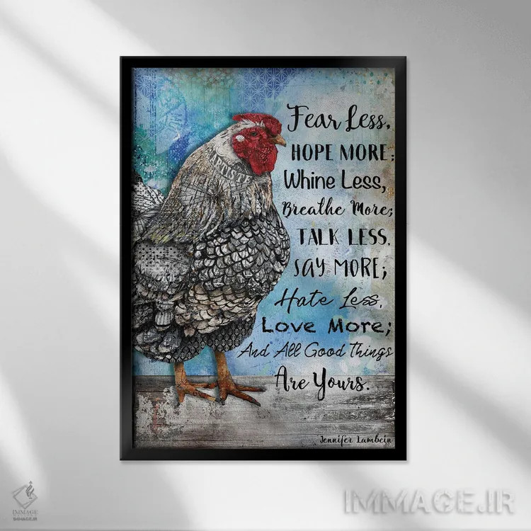 تابلو دکوراتیو کمتر بترس و بیشتر امید داشته باش مرغ اثر جنیفر لمباین - نمای قابدار مشکی