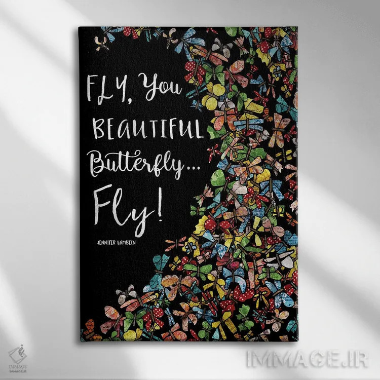 تابلو دکوراتیو You Beautiful Butterfly,بپر، ای پروانه زیبا اثر جنیفر لمباین - نمای روبهرو روی دیوار