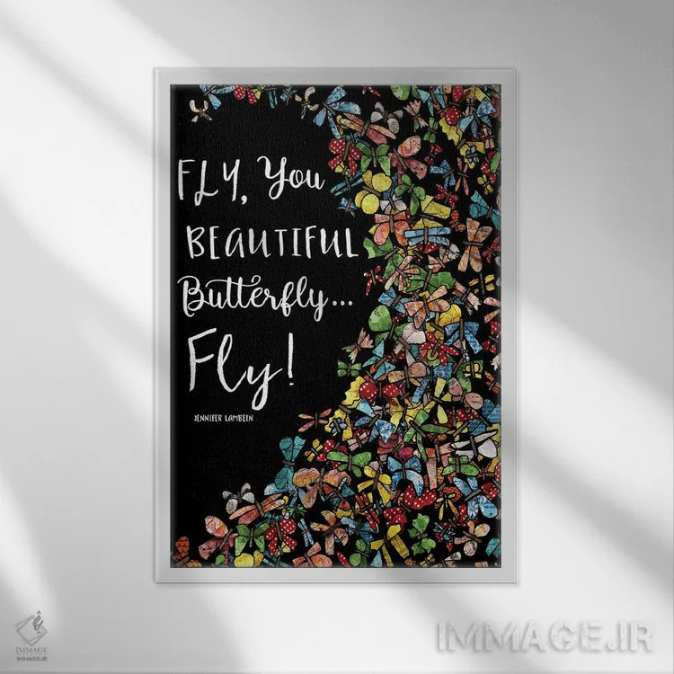 تابلو دکوراتیو You Beautiful Butterfly,بپر، ای پروانه زیبا اثر جنیفر لمباین - نمای قابدار سفید