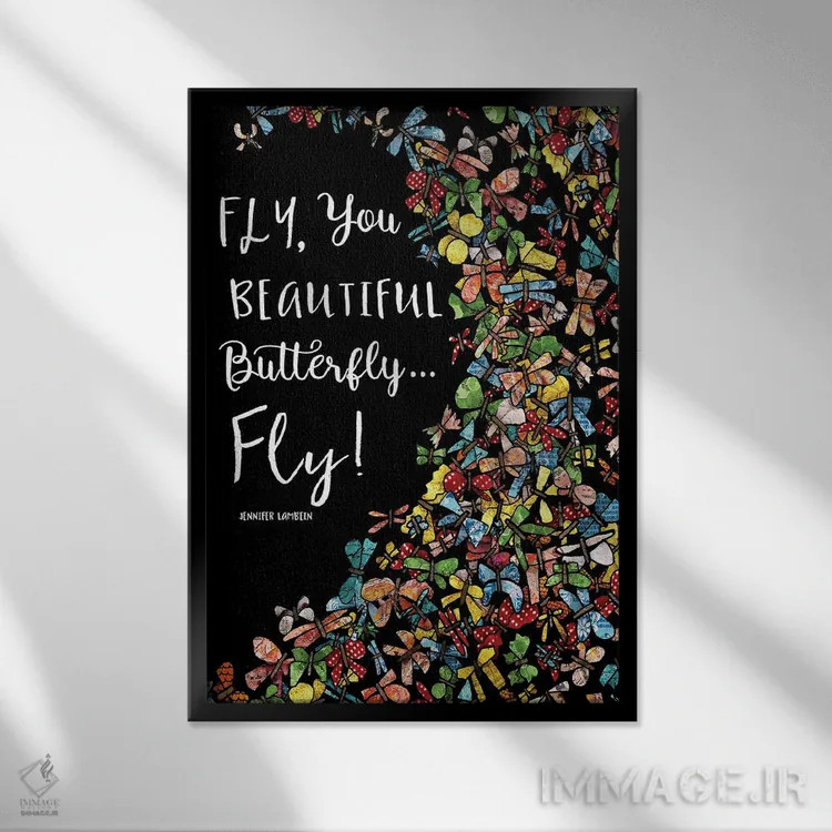 تابلو دکوراتیو You Beautiful Butterfly,بپر، ای پروانه زیبا اثر جنیفر لمباین - نمای قابدار مشکی