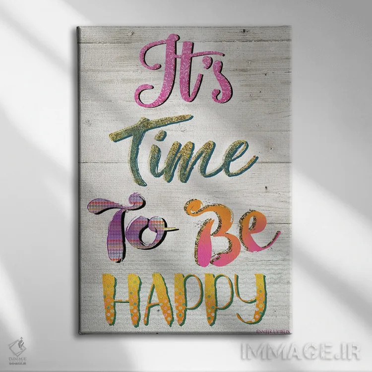 تابلو دکوراتیو وقتشه که خوشحال باشی اثر جنیفر لمباین - نمای روبهرو روی دیوار