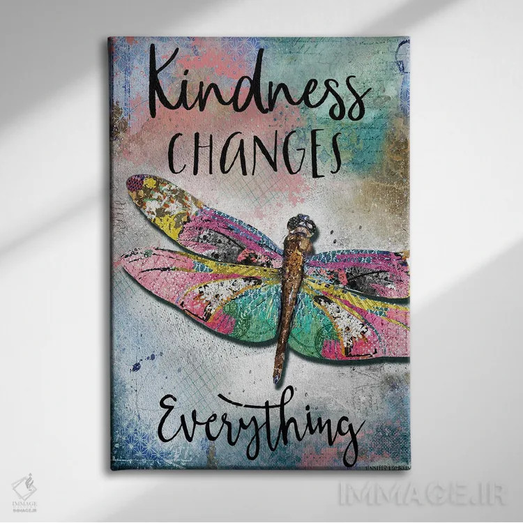 تابلو دکوراتیو مهربانی همه چیز را تغییر می دهد اثر جنیفر لمباین - نمای روبهرو روی دیوار