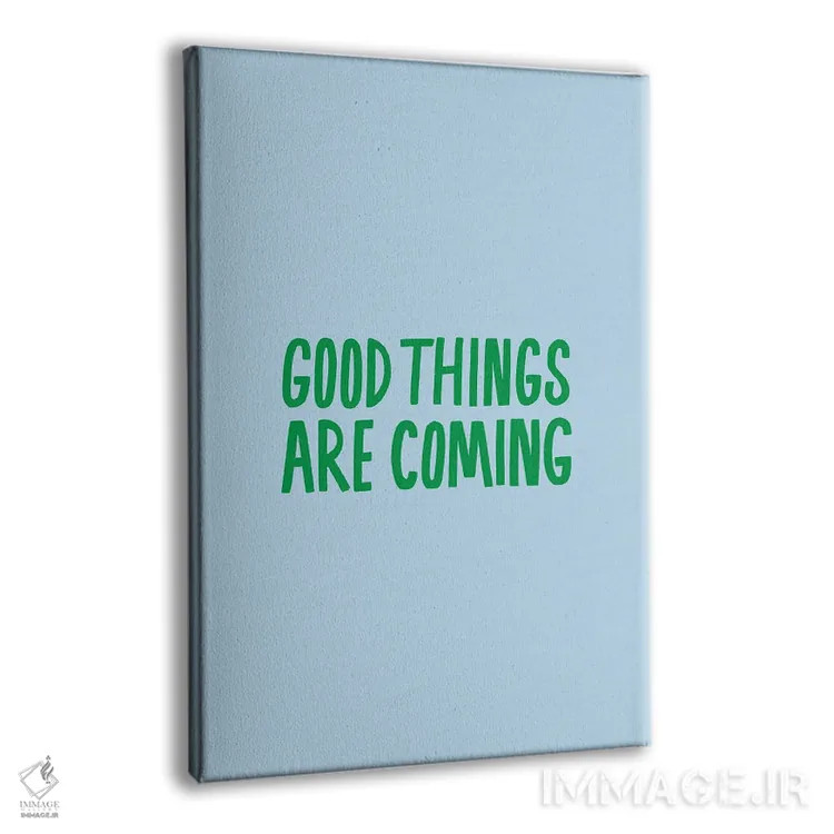 تابلو دکوراتیو اتفاقات خوب در راه است اثر جولیا والک - نمای پرسپکتیو محصول
