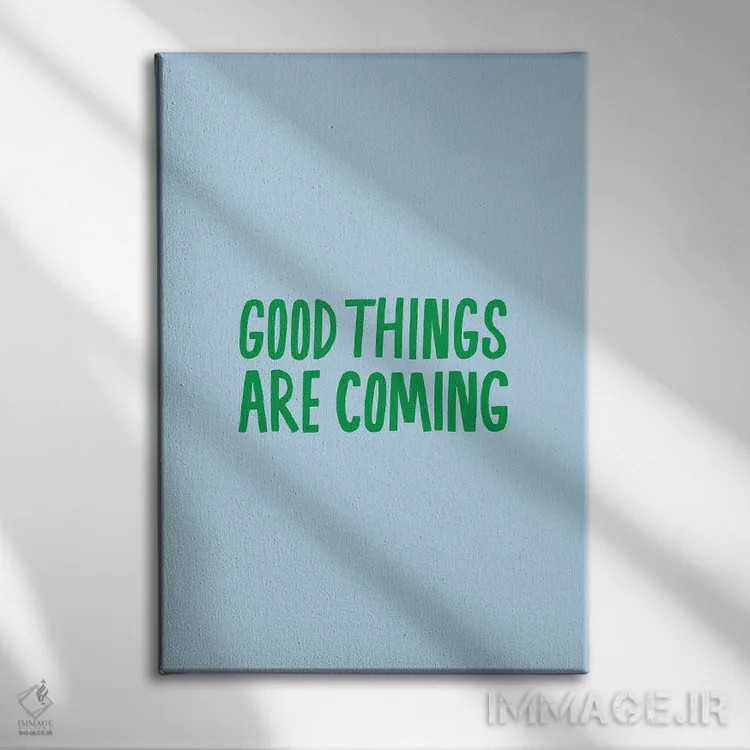 تابلو دکوراتیو اتفاقات خوب در راه است اثر جولیا والک - نمای روبهرو روی دیوار