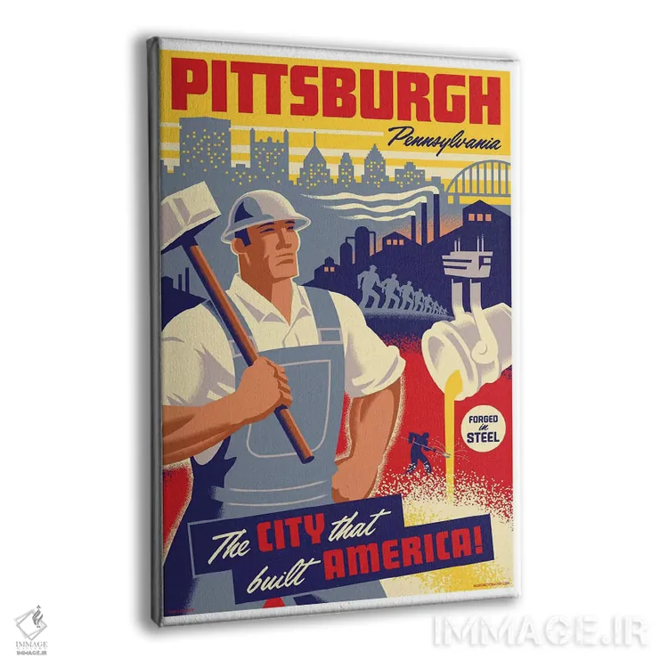 تابلو دکوراتیو پوستر سفر کارگر فولاد پیتزبورگ اثر جیم زانیسر - نمای پرسپکتیو محصول