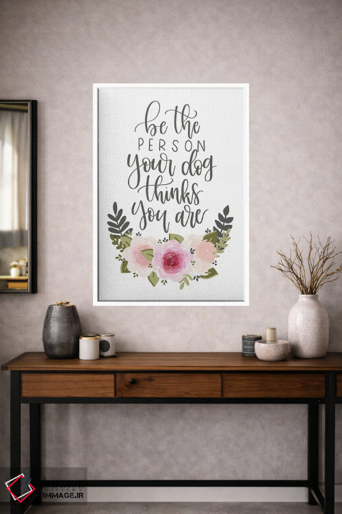 تابلو دکوراتیو همان کسی باش که سگت فکر می کند هستی اثر کیتی برایانت - D1W