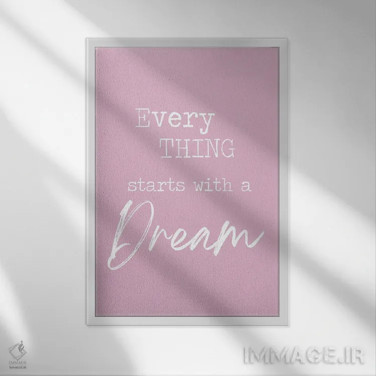 تابلو مدرن همه چیز با یک رویا آغاز می شود اثر لولا بیژو و کمپانی - نمای قابدار سفید
