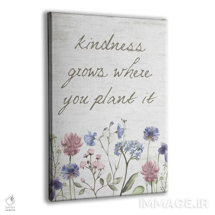 تابلو دکوراتیو مهربانی در هر جایی که بکاری رشد می کند اثر لترد اند لایند - نمای پرسپکتیو محصول