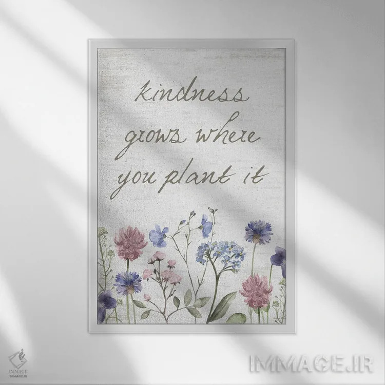 تابلو دکوراتیو مهربانی در هر جایی که بکاری رشد می کند اثر لترد اند لایند - نمای قابدار سفید