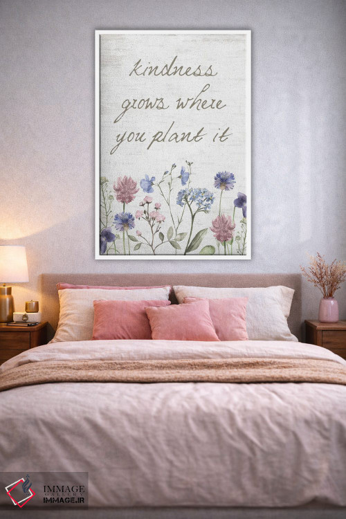 تابلو دکوراتیو مهربانی در هر جایی که بکاری رشد می کند اثر لترد اند لایند - D1W