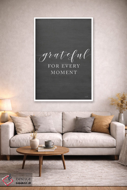 تابلو دکوراتیو شکرگزار هر لحظه بودن اثر لوکس + می دیزاینز - D1W