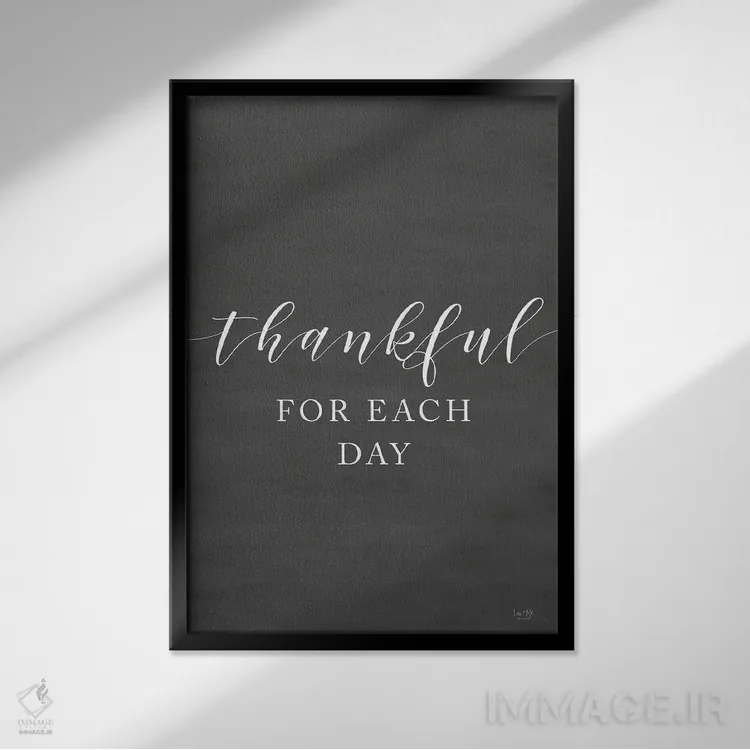 تابلو دکوراتیو قدردان هر روز بودن اثر لوکس + می دیزاینز - نمای قابدار مشکی