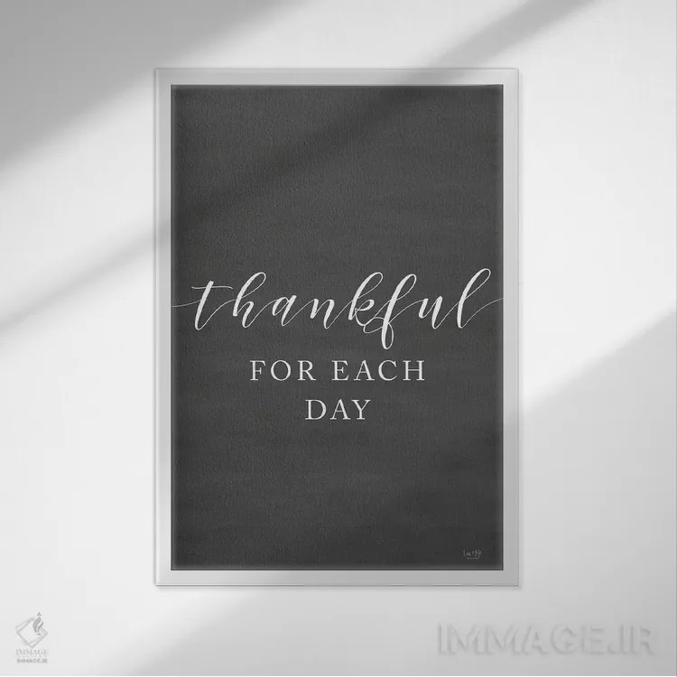 تابلو دکوراتیو قدردان هر روز بودن اثر لوکس + می دیزاینز - نمای قابدار سفید