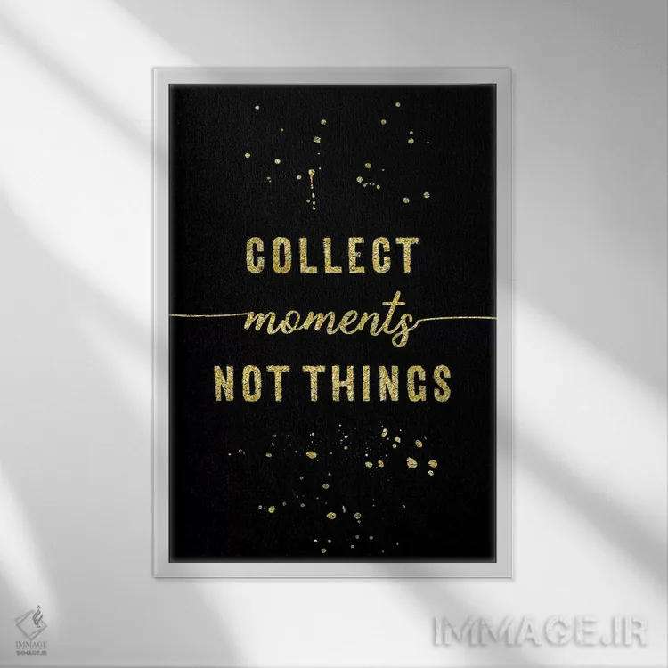 تابلو دکوراتیو طلایی؛ خاطره ها را جمع کن نه اشیا را اثر ملانی ویولا - نمای قابدار سفید