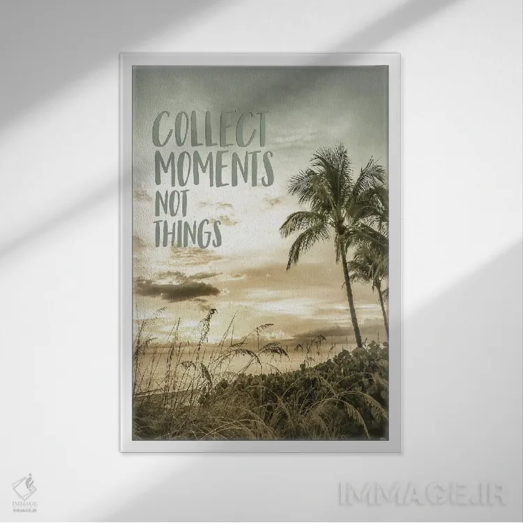 تابلو دکوراتیو لحظه ها را جمع کن نه اشیاء را | غروب آفتاب اثر ملانی ویولا - نمای قابدار سفید
