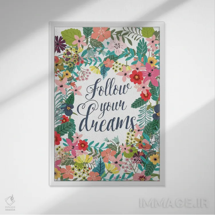 تابلو دکوراتیو رویایت را دنبال کن اثر میا چارو - نمای قابدار سفید