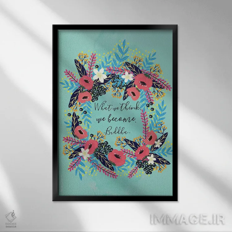 تابلو دکوراتیو آنچه فکر می کنیم اثر میا چارو - نمای قابدار مشکی