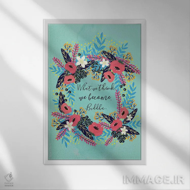 تابلو دکوراتیو آنچه فکر می کنیم اثر میا چارو - نمای قابدار سفید